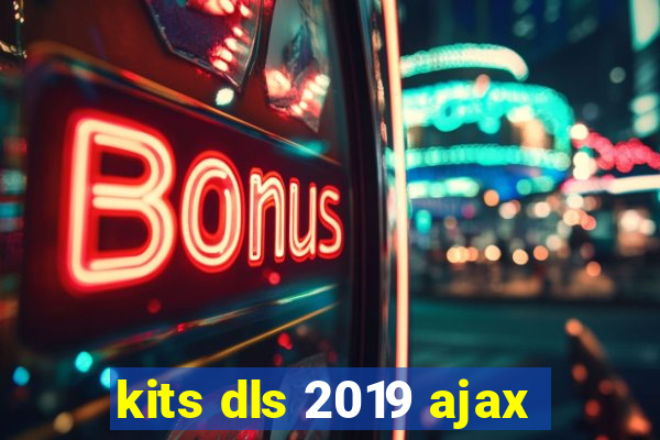 kits dls 2019 ajax